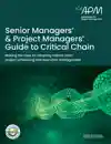 Senior Managers And Project Managers Guide To Critical Chain