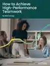 How To Achieve High Performance Teamwork