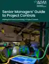 Senior Managers' Guide To Project Controls
